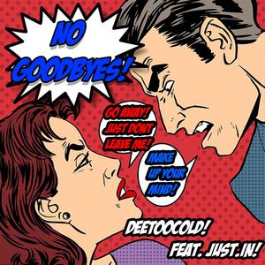 No Goodbyes (feat. Just.In)