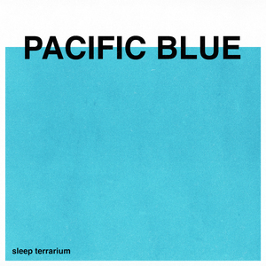 Pacific Blue (Sleep)