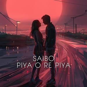 Saibo Piya O Re Piya (Emrose Flip) (feat. Gurashish Singh & Priyanshi Srivastava)