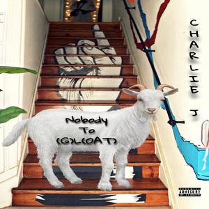 Nobody To (G)L[OAT]