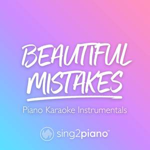 Beautiful Mistakes (Higher Key & Shortened) [Originally Performed by Maroon 5 & Megan Thee Stallion] (Piano Karaoke Version)