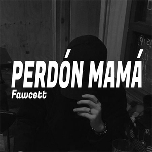 Perdón Mamá