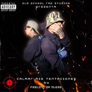 Calmar mis tentaciones (feat. FEELING DA BLESS)