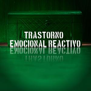 Trastorno emocional reactivo