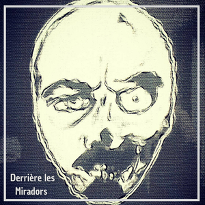 Derrière Les Miradors