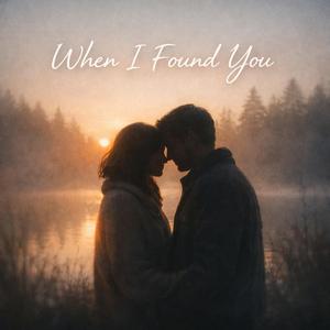 When i found you