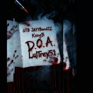 D.O.A (feat. KxngB & LulTrey51)