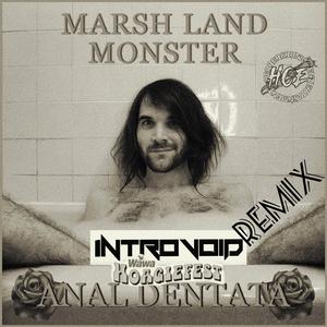 Anal Dentata (feat. Marsh Land Monster) (Wawa Hoagiefest Remix)