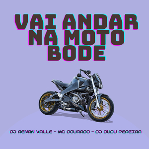 VAI ANDAR NA MOTO BODE