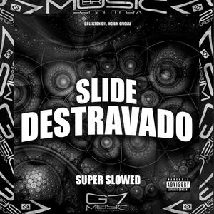 Slide Destravado (Super Slowed)