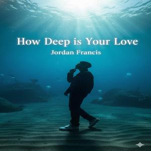 How Deep Is Your Love