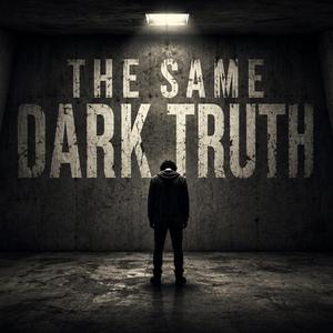 The Same Dark Truth