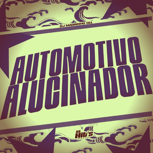 Automotivo Alucinador