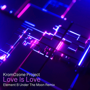 Love Is Love (Element B Under the Moon Remix)