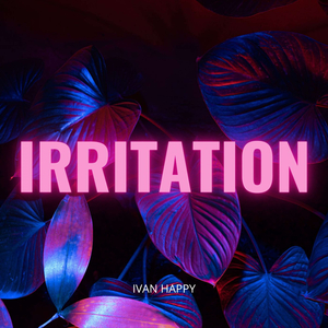 Irritation