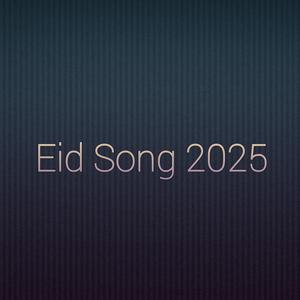 Eid Song 2025