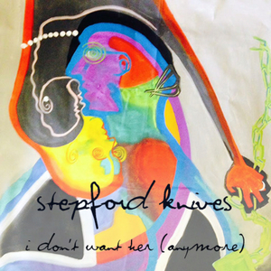 I Don't Want Her (Anymore)