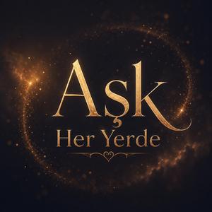 Aşk Her Yerde