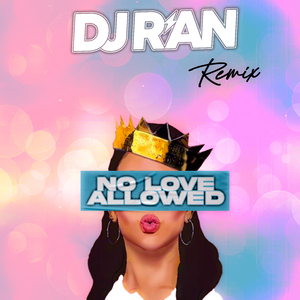 No Love Allowed (Remix)