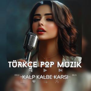 Kalp Kalbe Karsi (Turkce Pop Muzik)