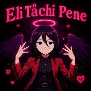 ELI TACHI PENE