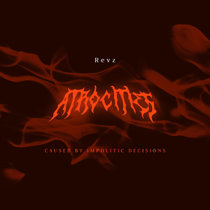 Atrocities Caused by Impolitic Decisions