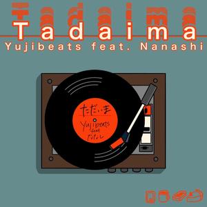 Tadaima (feat. Nanashi)