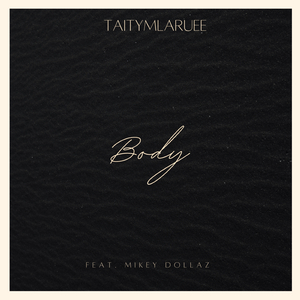 Body (feat. Mikey Dollaz)