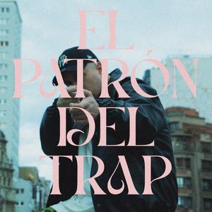 El Patrón Del Trap
