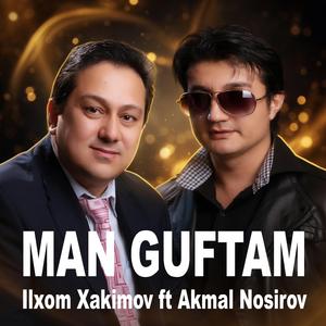 Man Guftam (feat. Ilxom Xakimov)