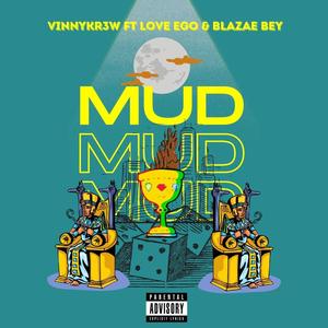 MUD (feat. Love Ego & BlaZae Bey)