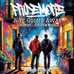 Not goin Away (feat. Citizen Nuggz, LVIS300 & lion lab)