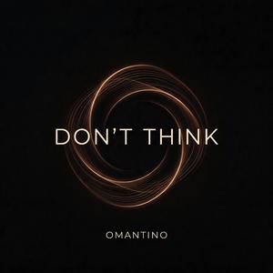 Don't Think