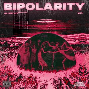 BIPOLARITY (feat. blunted)