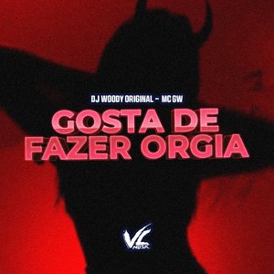 Gosta de Fazer Orgia