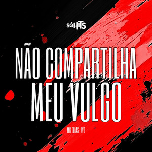 Não Compartilha Meu Vulgo