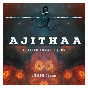 Ajithaa (feat. Kiran Kumar & K-Ush)
