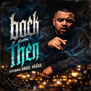 Back Then (feat. Angel Vegas)