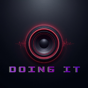 Doing It