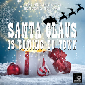 Santa Claus Is Comin' To Town (From "Santa Claus Is Coming To Town")