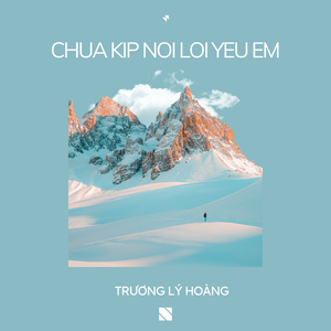 Chua Kip Noi Loi Yeu Em