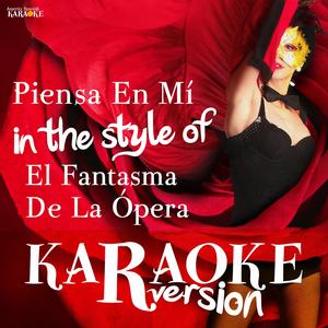 Piensa en Mí (In The Style Of el Fantasma de la Ópera) [Karaoke Version]