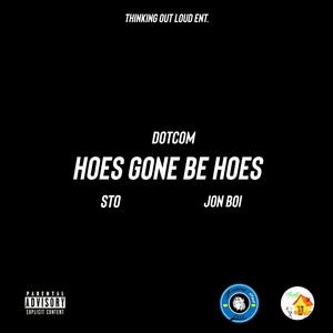 Hoes Gone Be Hoes (feat. STO & Jon Boi)