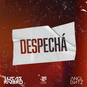 Despecha' (feat. Ángel Benítez & Lucas Rivero) (Remix)
