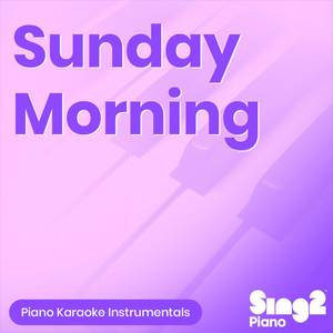 Sunday Morning (Lower Key) [Originally Performed by Maroon 5] (Piano Karaoke Version)