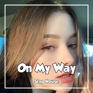 On My Way (Slap House)