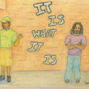 It Is What It Is Freestyle