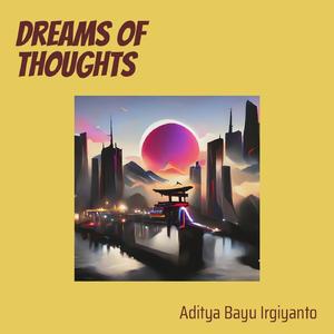 Dreams of Thoughts