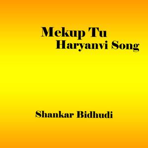 Mekup Tu Hariyanvi Song