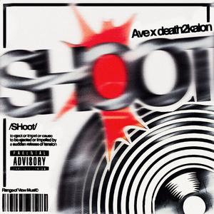 SHOOT! (feat. DEATH2KALON)